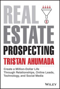 cover of the book Real Estate Prospecting: Create a Million-Dollar Life Through Relationships, Online Leads, Technology, and Social Media