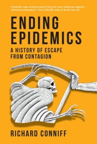 cover of the book Ending Epidemics: A History of Escape from Contagion