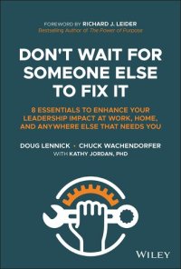 cover of the book Don't Wait for Someone Else to Fix It: 8 Essentials to Enhance Your Leadership Impact at Work, Home, and Anywhere Else That Needs You