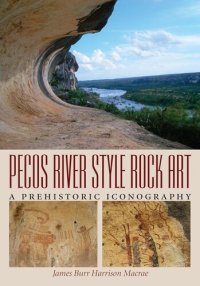 cover of the book Pecos River Style Rock Art: A Prehistoric Iconography