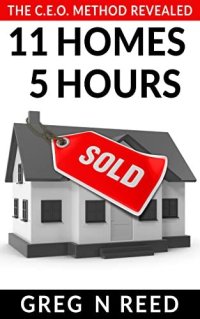 cover of the book 11 Homes 5 Hours: The C.E.O Method Revealed (Millionaire Real Estate Agent Book 1)