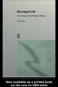 cover of the book Damaged Life: The Crisis of  the Modern Psyche (Critical Psychology)