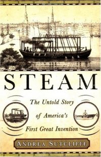 cover of the book Steam: The Untold Story of America's First Great Invention