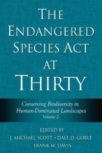 cover of the book The Endangered Species Act at Thirty: Vol. 2: Conserving Biodiversity in Human-Dominated Landscapes