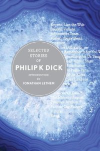 cover of the book Selected Stories Of Philip K. Dick