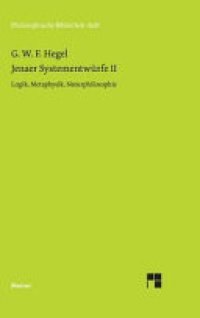 cover of the book Jenaer Systementwürfe II: Logik, Metaphysik, Naturphilosophie