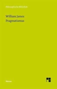 cover of the book Pragmatismus: Ein neuer Name für einige alte Denkweisen