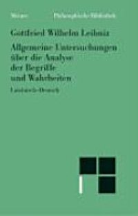 cover of the book Allgemeine Untersuchungen über die Analyse der Begriffe und Wahrheiten: Zweisprachige Ausgabe