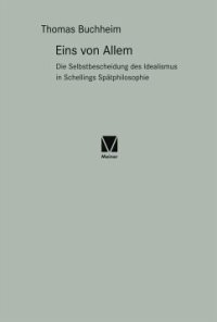 cover of the book Eins von Allem: Die Selbstbescheidung des Idealismus in Schellings Spätphilosophie