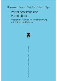 cover of the book Perfektionismus und Perfektibilität: Theorien und Praktiken der Vervollkommnung in Pietismus und Aufklärung