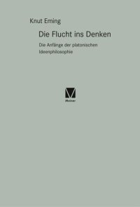 cover of the book Die Flucht ins Denken: Die Anfänge der platonischen Ideenphilosophie