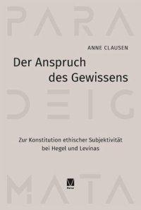 cover of the book Der Anspruch des Gewissens: Zur Konstitution ethischer Subjektivität bei Hegel und Levinas