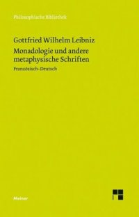 cover of the book Monadologie und andere metaphysische Schriften: Herausgegeben:Buchenau, Artur;Übersetzung:Schneider, Ulrich Johannes