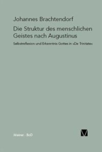 cover of the book Die Struktur des menschlichen Geistes nach Augustinus: Selbstreflexion und Erkenntnis Gottes in »De Trinitate«