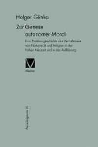 cover of the book Zur Genese autonomer Moral: Eine Problemgeschichte des Verhältnisses von Naturrecht und Religion in der frühen Neuzeit und der Aufklärung