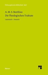 cover of the book Die theologischen Traktate: Zweisprachige Ausgabe