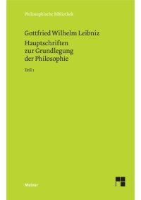 cover of the book Hauptschriften zur Grundlegung der Philosophie: Übers. v. Artur Buchenau. Mit Einl. u. Anm. hrsg. v. Ernst Cassirer