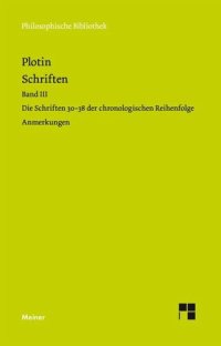 cover of the book Schriften. Band III: Die Schriften 30-38 der chronologischen Reihenfolge (Anmerkungen). Zweisprachige Ausgabe