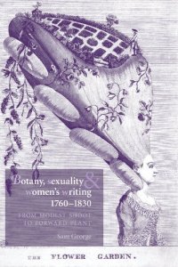 cover of the book Botany, Sexuality and Women's Writing, 1760–1830: From Modest Shoot to Forward Plant