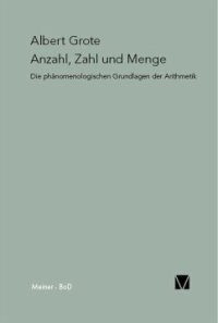 cover of the book Anzahl, Zahl und Menge: Die phänomenologischen Grundlagen der Arithmetik