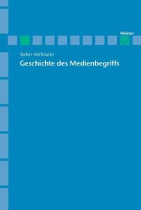 cover of the book Geschichte des Medienbegriffs