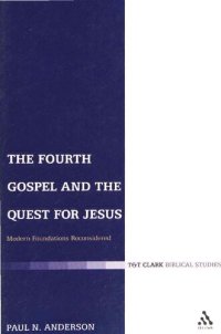 cover of the book The Fourth Gospel and the Quest for Jesus: Modern Foundations Reconsidered