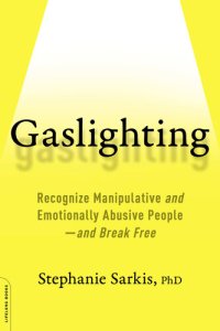 cover of the book Gaslighting: Recognize Manipulative and Emotionally Abusive People -- and Break Free