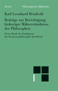 cover of the book Beiträge zur Berichtigung bisheriger Mißverständnisse der Philosophen. Erster Band / Beiträge zur Berichtigung bisheriger Mißverständnisse der Philosophen 1, Tl.1: das Fundament der Elementarphilosophie betreffend