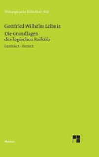 cover of the book Die Grundlagen des logischen Kalküls: Zweisprachige Ausgabe