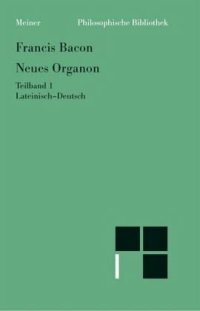 cover of the book Neues Organon. Teilband 1 / Neues Organon. (Novum Organon). Lat./Dt 1, Tl.1: Latein.-Dtsch.