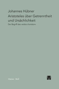 cover of the book Aristoteles über Getrenntheit und Ursächlichkeit: Der Begriff des »eidos choriston«