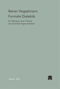 cover of the book Formale Dialektik: Ein Beitrag zu einer Theorie des rationalen Argumentierens