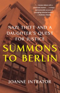 cover of the book Summons to Berlin: Nazi Theft and A Daughter's Quest for Justice