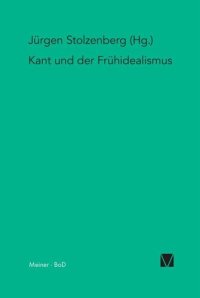 cover of the book Kant und der Frühidealismus: System der Vernunft. Kant und der deutsche Idealismus. Band II