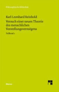 cover of the book Versuch einer neuen Theorie des Vorstellungsvermögens: Teilband 1. Vorrede. Erstes Buch: Abhandlung über das Bedürfnis einer neuen Untersuchung des menschlichen Vorstellungsvermögens.