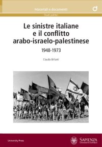 cover of the book Le sinistre italiane e il conflitto arabo-israelo-palestinese: 1948-1973