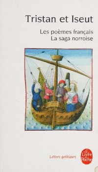 cover of the book Tristan et Iseut : Les poèmes français : La saga norroise : Textes originaux et intégraux présentés, traduits et commentés