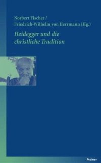 cover of the book Heidegger und die christliche Tradition: Annäherungen an ein schwieriges Thema