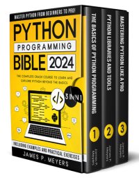 cover of the book Phyton Programming Bible: [3 in 1] The Complete Crash Course to Learn and Explore Python beyond the Basics. Including Examples and Practical Exercises to Master Python from Beginners to Pro