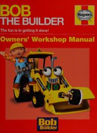 cover of the book Haynes Bob the Builder Owners Workshop Manual