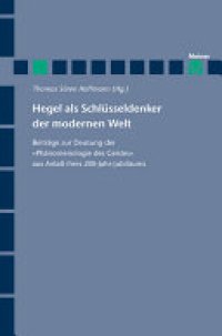 cover of the book Hegel als Schlüsseldenker der modernen Welt: Beiträge zur Deutung der "Phänomenologie des Geistes" aus Anlaß ihres 200-Jahr-Jubiläums