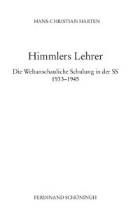 cover of the book Himmlers Lehrer. Die Weltanschauliche Schulung in der SS 1933-1945