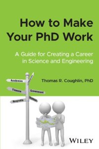 cover of the book How to Make Your PhD Work: A Guide for Creating a Career in Science and Engineering