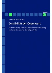 cover of the book Sensibilität der Gegenwart: Wahrnehmung, Ethik und politische Sensibilisierung im Kontext westlicher Gewaltgeschichte