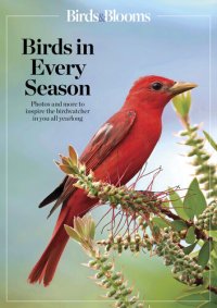 cover of the book Birds & Blooms Birds in Every Season: Cherish the Feathered Flyers in Your Yard All Year Long