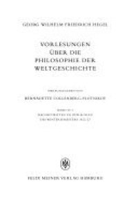 cover of the book Gesammelte Werke: Vorlesungen über die Philosophie der Weltgeschichte. Tbd. 1. Nachschriften zu dem Kolleg des Wintersemesters 1822