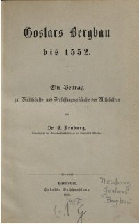 cover of the book Goslars Bergbau bis 1552 : Ein Beitrag zur Wirtschafts- und Verfassungsgeschichte des Mittelalters