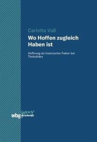 cover of the book Wo Hoffen zugleich Haben ist: Hoffnung als historischer Faktor bei Thukydides