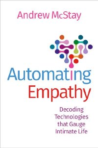 cover of the book Automating Empathy: Decoding Technologies that Gauge Intimate Life