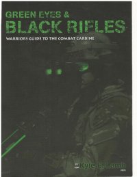 cover of the book Green Eyes & Black Rifles: Warrior's Guide to the Combat Carbine